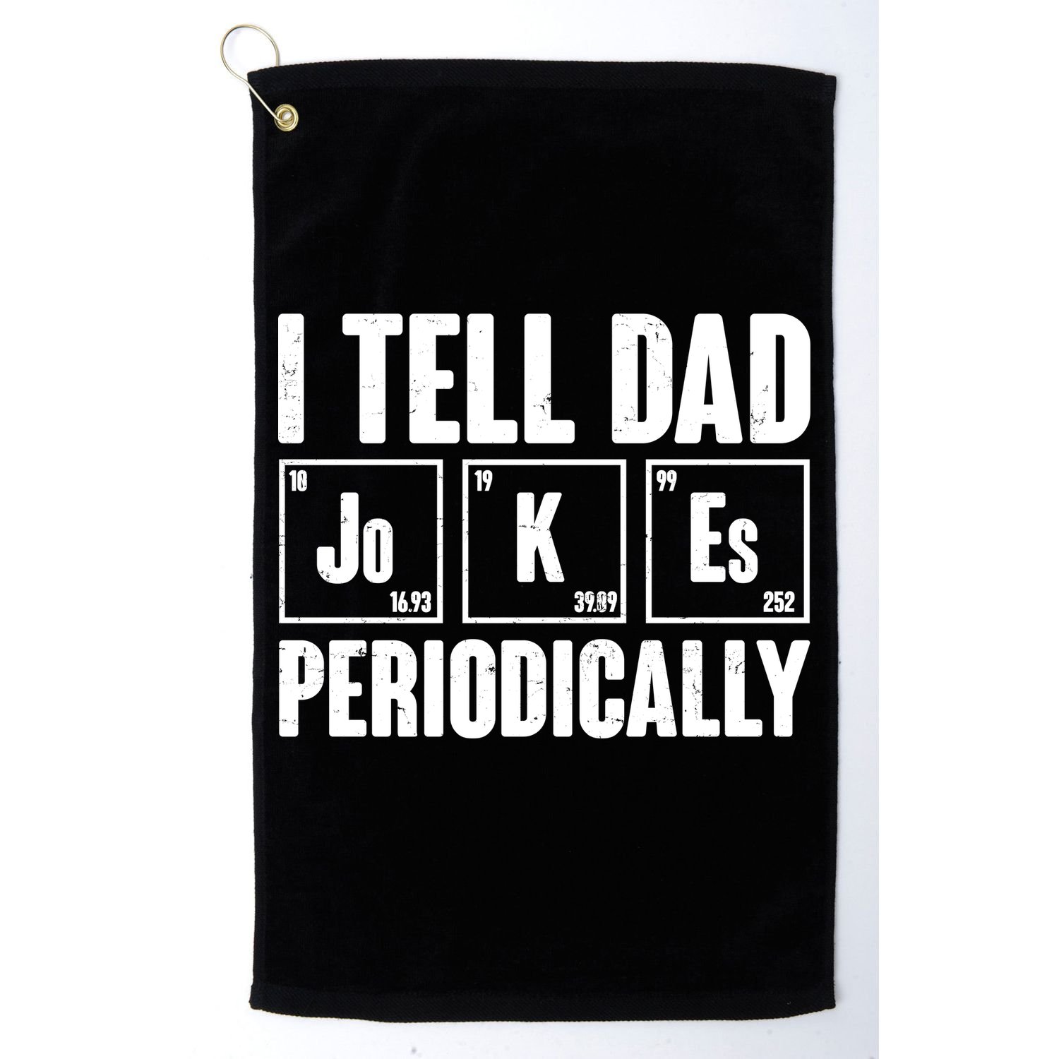 Funny I Tell Dad Jokes Periodically Father's Day Golf Towel