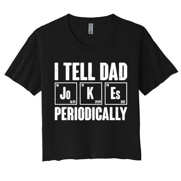 Funny I Tell Dad Jokes Periodically Father's Day Crop Top