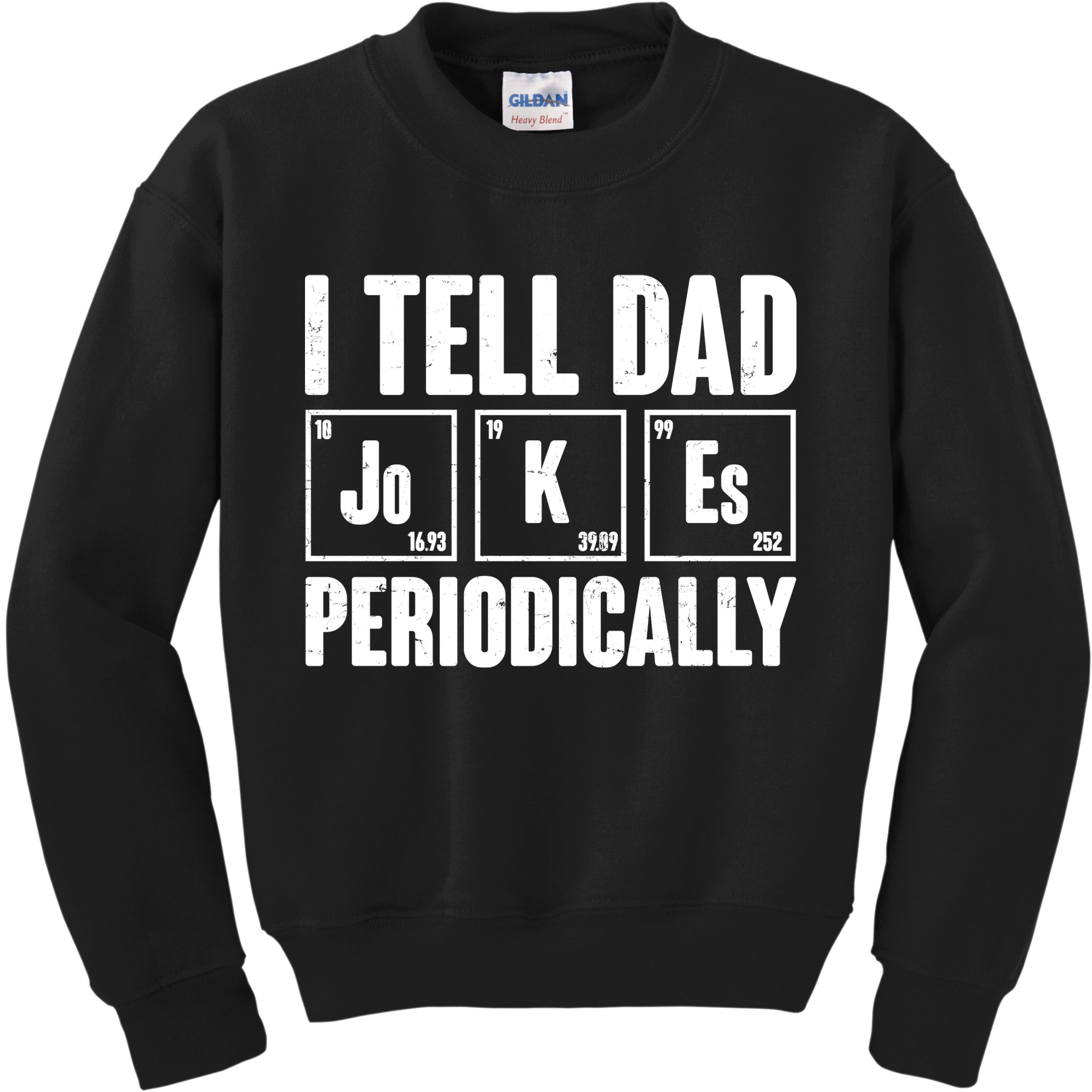 Funny I Tell Dad Jokes Periodically Father's Day Kids Sweatshirt