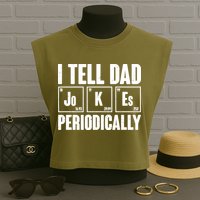 Funny I Tell Dad Jokes Periodically Father's Day Garment-Dyed Women's Muscle Tee