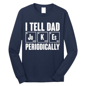 Funny I Tell Dad Jokes Periodically Father's Day Long Sleeve Shirt