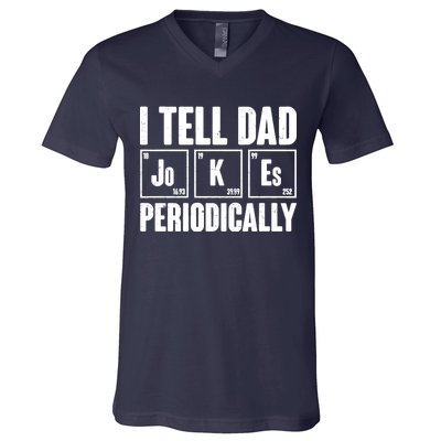 Funny I Tell Dad Jokes Periodically Father's Day V-Neck T-Shirt