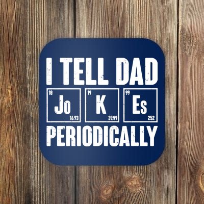 Funny I Tell Dad Jokes Periodically Father's Day Coaster