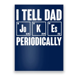 Funny I Tell Dad Jokes Periodically Father's Day Poster