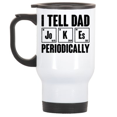 Funny I Tell Dad Jokes Periodically Father's Day Stainless Steel Travel Mug