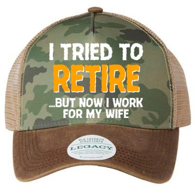 Funny I Tried to Retire But Now I Work For My Wife Legacy Tie Dye Trucker Hat