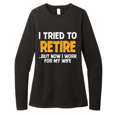 Funny I Tried to Retire But Now I Work For My Wife Womens CVC Long Sleeve Shirt