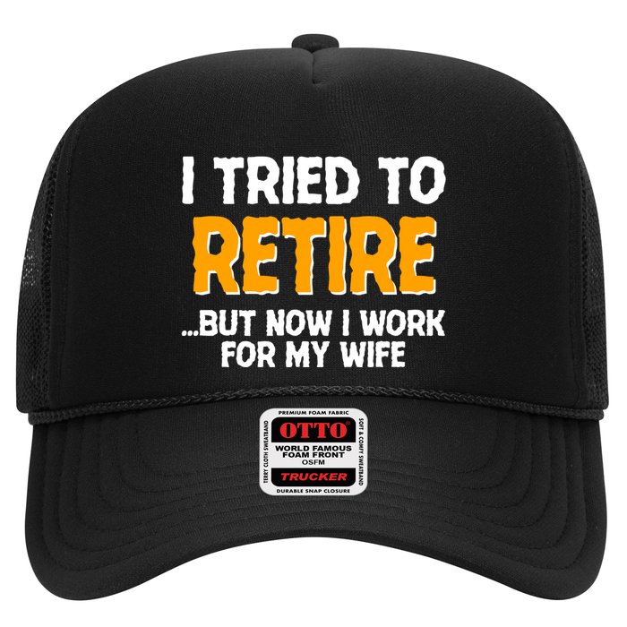 Funny I Tried to Retire But Now I Work For My Wife Trucker Hat
