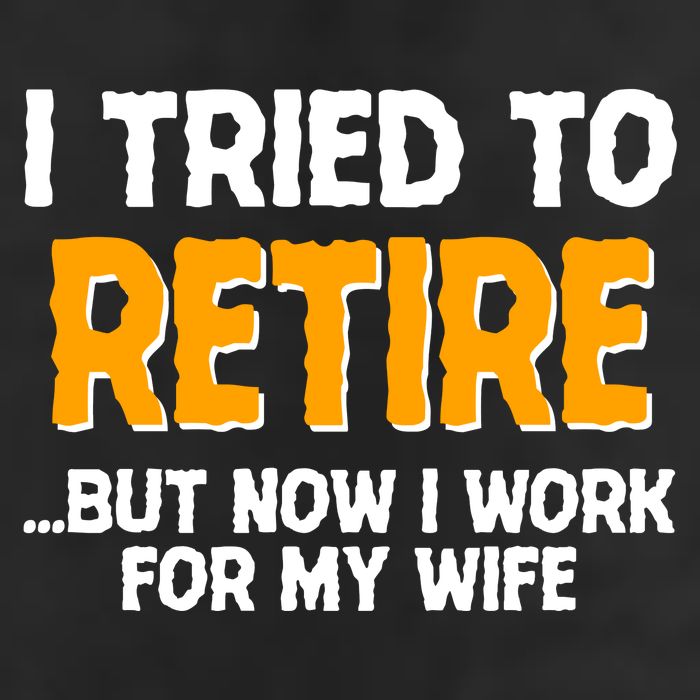 Funny I Tried to Retire But Now I Work For My Wife Trucker Hat