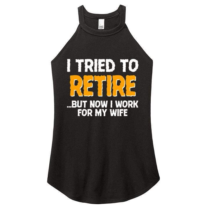 Funny I Tried to Retire But Now I Work For My Wife Women's Perfect Tri Rocker Tank
