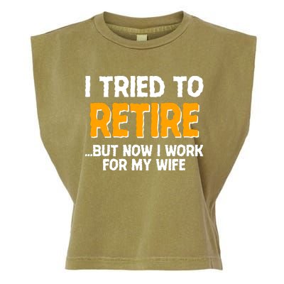 Funny I Tried to Retire But Now I Work For My Wife Garment-Dyed Women's Muscle Tee