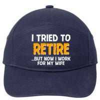 Funny I Tried to Retire But Now I Work For My Wife 7-Panel Snapback Hat