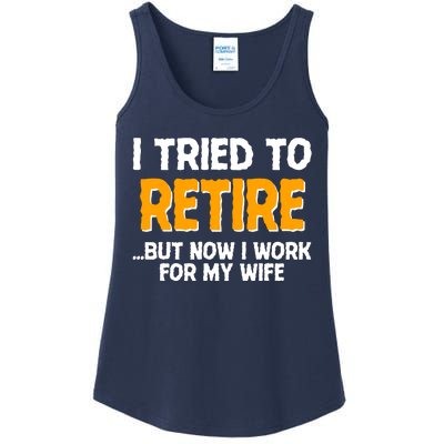 Funny I Tried to Retire But Now I Work For My Wife Ladies Essential Tank