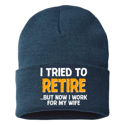 Funny I Tried to Retire But Now I Work For My Wife Sustainable Knit Beanie