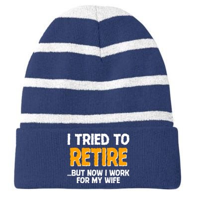 Funny I Tried to Retire But Now I Work For My Wife Striped Beanie with Solid Band