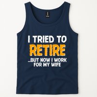 Funny I Tried to Retire But Now I Work For My Wife Tank Top