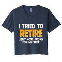 Funny I Tried to Retire But Now I Work For My Wife Women's Crop Top Tee
