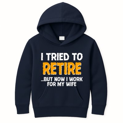 Funny I Tried to Retire But Now I Work For My Wife Kids Hoodie