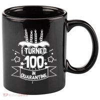 Funny I Turned 100 In Quarantine 100th Birthday 11oz C Handle Ceramic Mug
