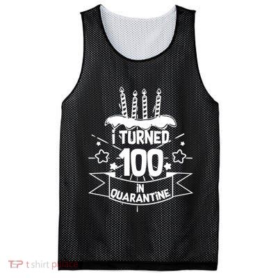 Funny I Turned 100 In Quarantine 100th Birthday Mesh Reversible Basketball Jersey Tank