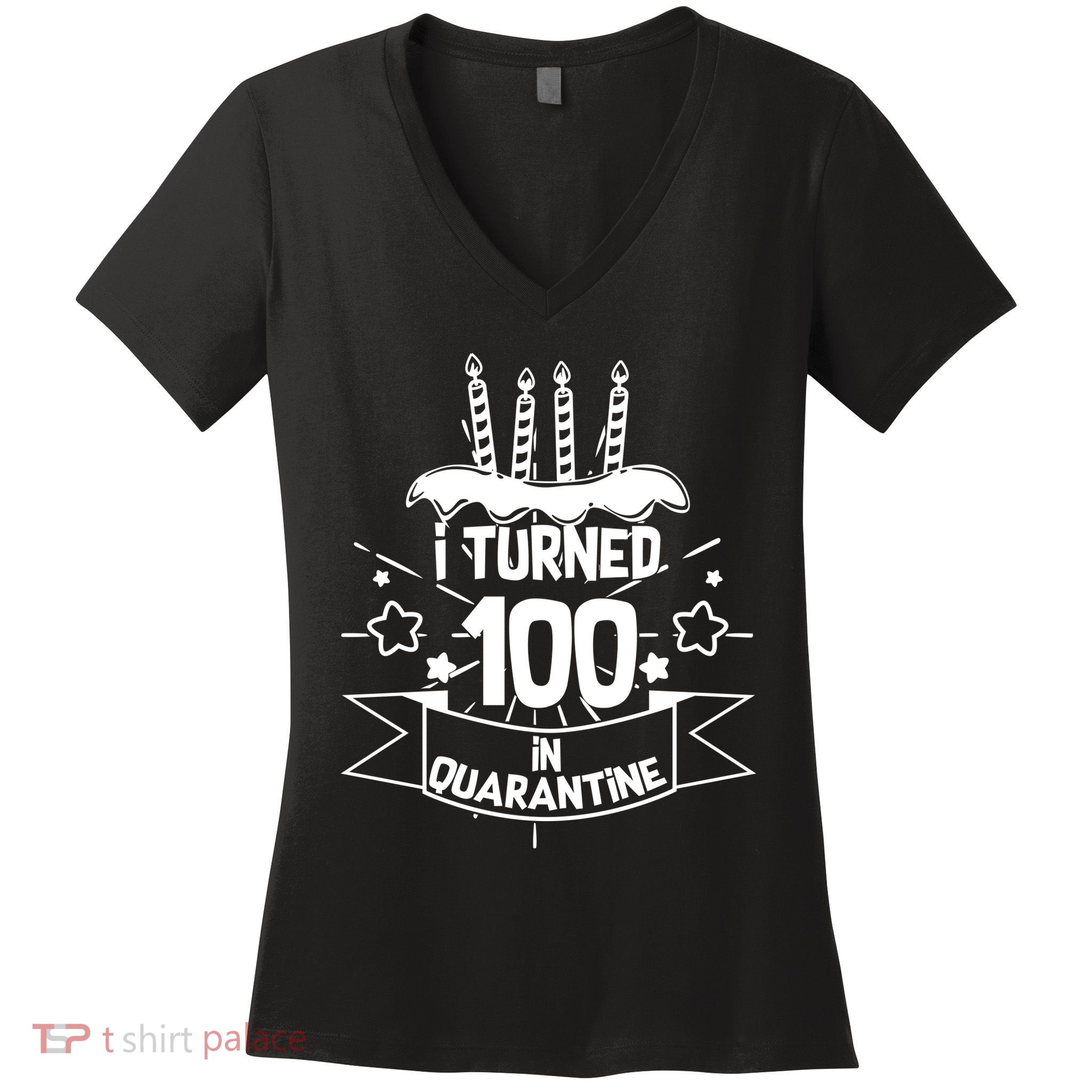 Funny I Turned 100 In Quarantine 100th Birthday Women's V-Neck T-Shirt