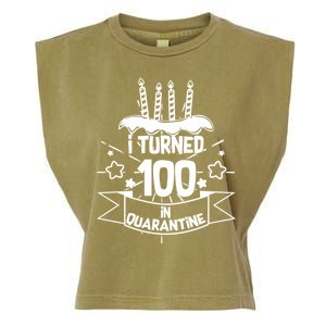 Funny I Turned 100 In Quarantine 100th Birthday Garment-Dyed Women's Muscle Tee