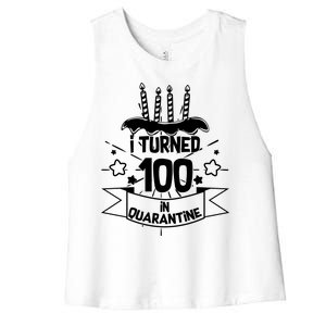 Funny I Turned 100 In Quarantine 100th Birthday Women's Racerback Cropped Tank