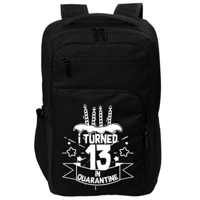 Funny I Turned 13 In Quarantine 13th Birthday Impact Tech Backpack