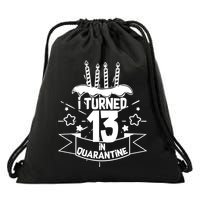 Funny I Turned 13 In Quarantine 13th Birthday Drawstring Bag