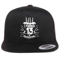 Funny I Turned 13 In Quarantine 13th Birthday Flatbill Hat
