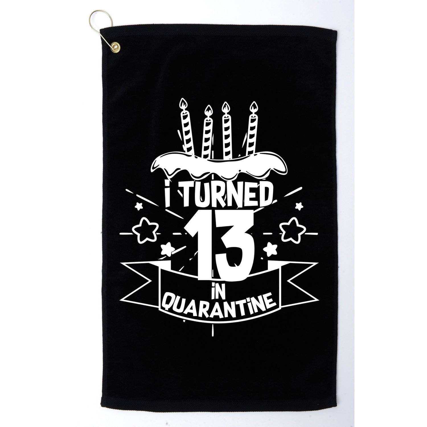 Funny I Turned 13 In Quarantine 13th Birthday Golf Towel