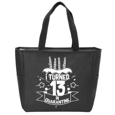 Funny I Turned 13 In Quarantine 13th Birthday Zip Tote Bag