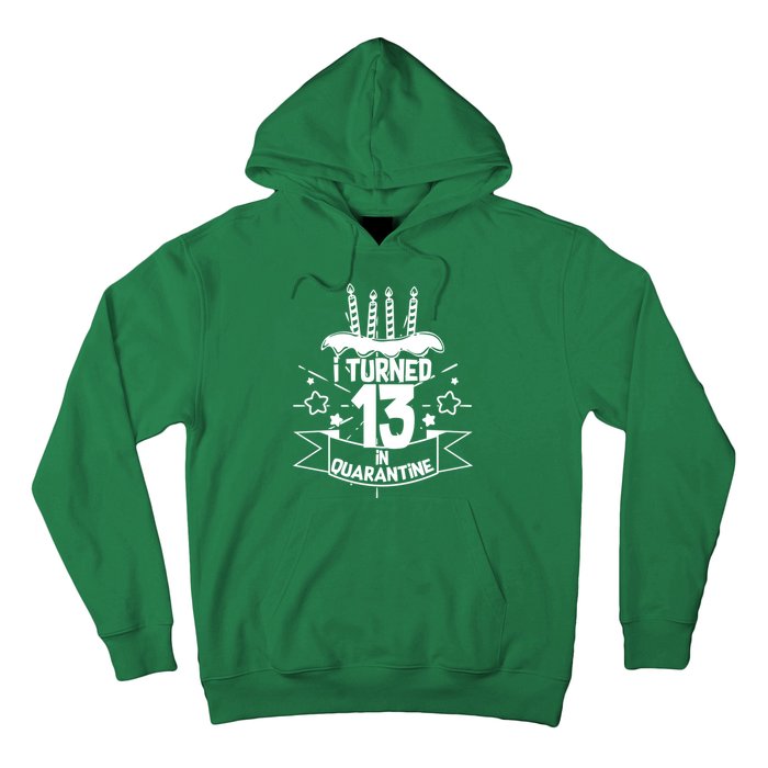 Funny I Turned 13 In Quarantine 13th Birthday Hoodie