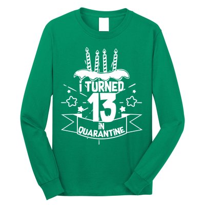 Funny I Turned 13 In Quarantine 13th Birthday Long Sleeve Shirt