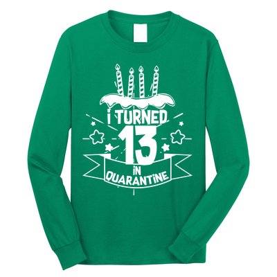 Funny I Turned 13 In Quarantine 13th Birthday Long Sleeve Shirt