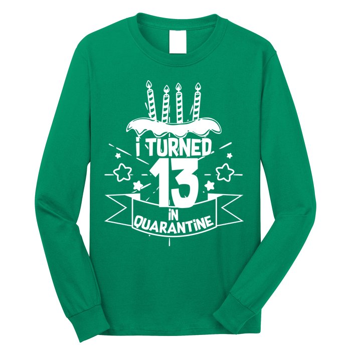 Funny I Turned 13 In Quarantine 13th Birthday Long Sleeve Shirt