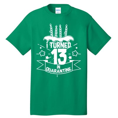 Funny I Turned 13 In Quarantine 13th Birthday Tall T-Shirt