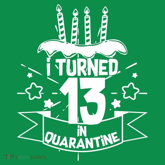 Funny I Turned 13 In Quarantine 13th Birthday Tall T-Shirt