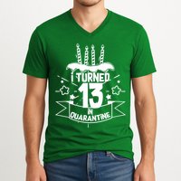 Funny I Turned 13 In Quarantine 13th Birthday V-Neck T-Shirt
