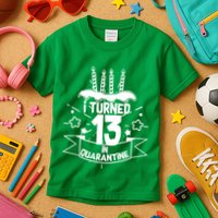 Funny I Turned 13 In Quarantine 13th Birthday Kids T-Shirt