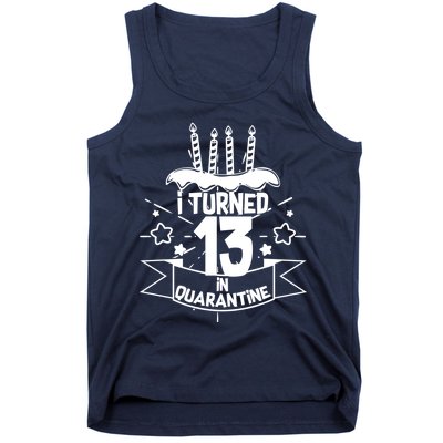 Funny I Turned 13 In Quarantine 13th Birthday Tank Top