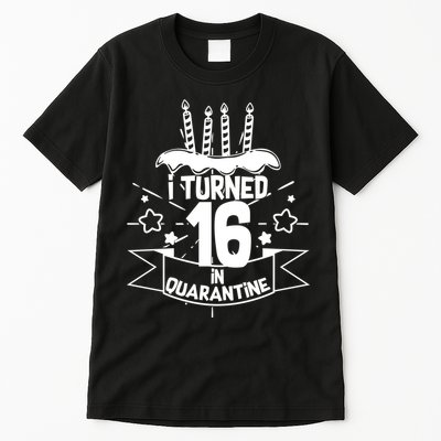 Funny I Turned 16 In Quarantine 16th Birthday Tall T-Shirt
