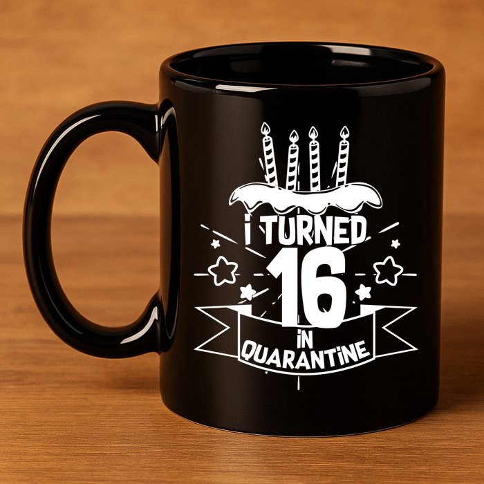 Funny I Turned 16 In Quarantine 16th Birthday 11oz C Handle Ceramic Mug