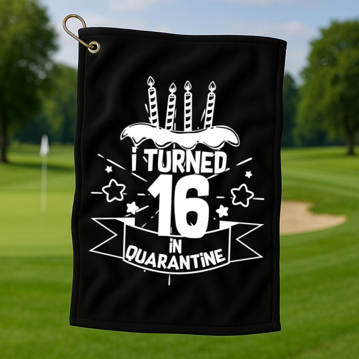 Funny I Turned 16 In Quarantine 16th Birthday Golf Towel