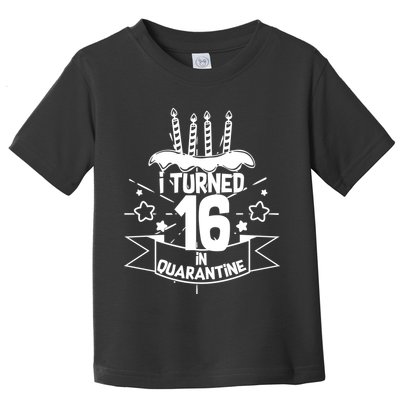 Funny I Turned 16 In Quarantine 16th Birthday Toddler T-Shirt