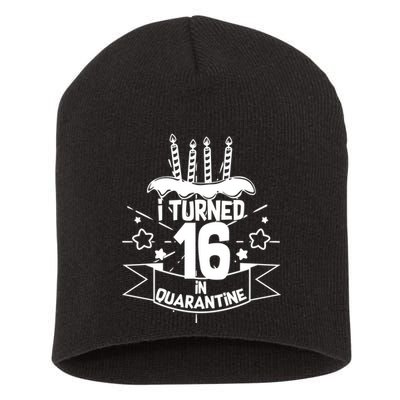 Funny I Turned 16 In Quarantine 16th Birthday Short Acrylic Beanie