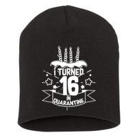Funny I Turned 16 In Quarantine 16th Birthday Short Acrylic Beanie