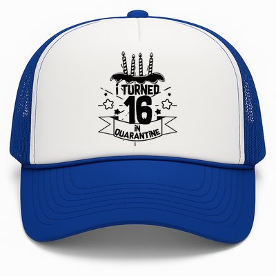 Funny I Turned 16 In Quarantine 16th Birthday Trucker Hat