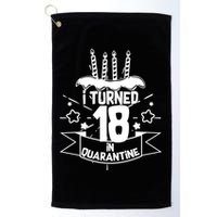 Funny I Turned 18 In Quarantine 18th Birthday Golf Towel