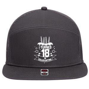 Funny I Turned 18 In Quarantine 18th Birthday 7 Panel Mesh Trucker Snapback Hat